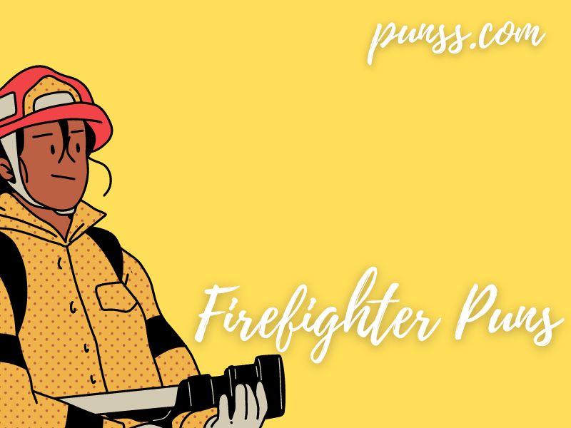 100+ Firefighter Puns Jokes And OneLiners