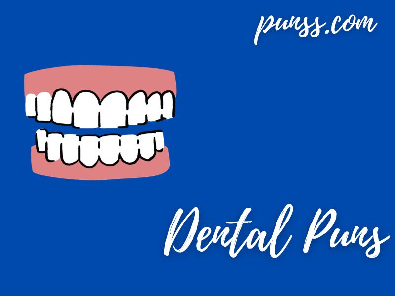 70+ Dental Puns Jokes And OneLiners
