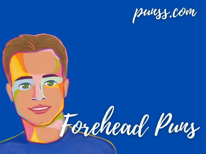 100 Funny Forehead Puns Jokes And One Liners