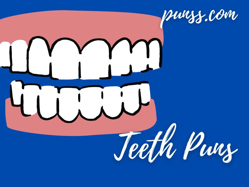 100 Teeth Puns Jokes And OneLiners