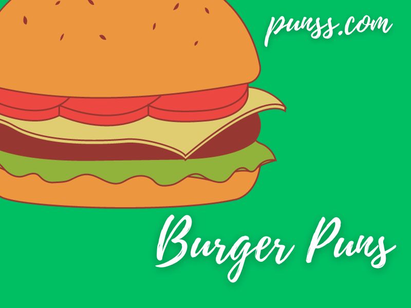 60 Funny Burger Puns Jokes And One Liners